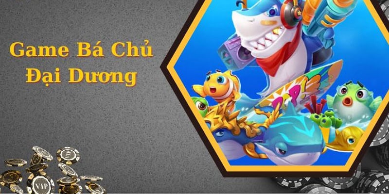 Bá Chủ Đại Dương TDTC giúp bạn thỏa sức chinh phục biển lớn