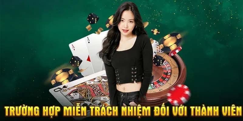 Người chơi cũng có thể an tâm bởi TDTC miễn trách nhiệm trong một số trường hợp