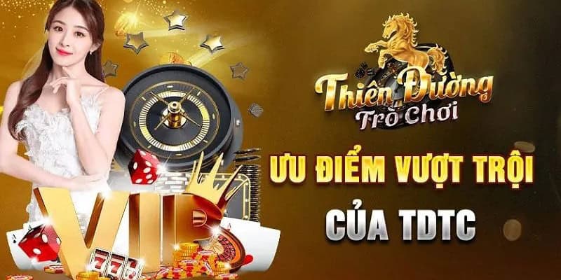 Những ưu điểm nổi bật khi bạn tham gia game bài TDTC